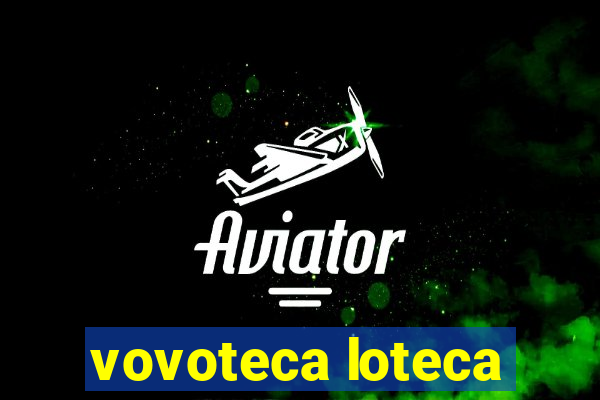 vovoteca loteca